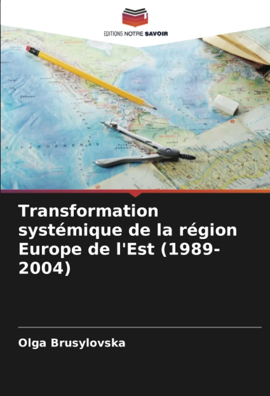 Transformation systémique de la région Europe de l'Est (1989-2004)