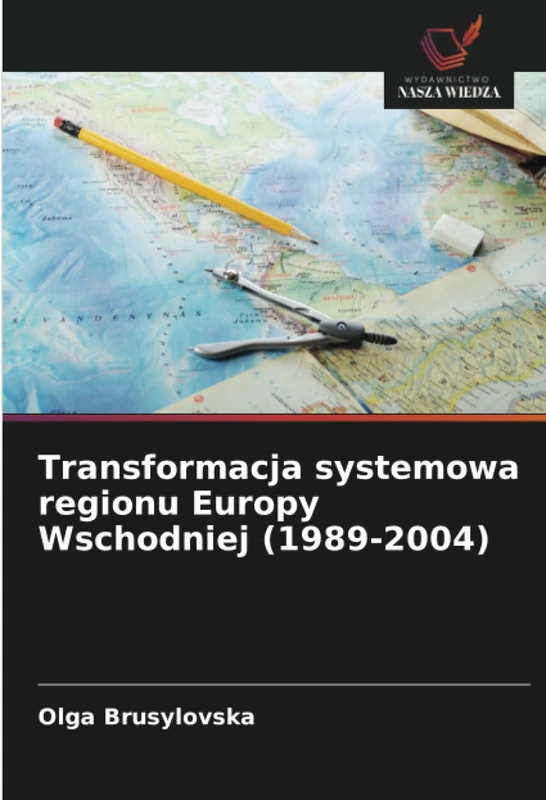 Transformacja systemowa regionu Europy Wschodniej (1989-2004)