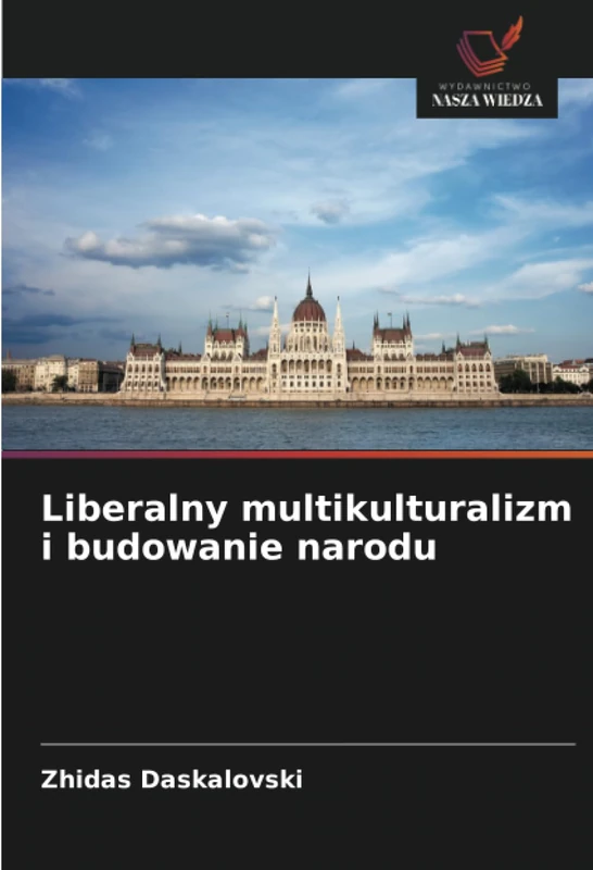 Liberalny multikulturalizm i budowanie narodu