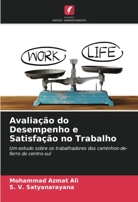 Avaliação do Desempenho e Satisfação no Trabalho: Um estudo sobre os trabalhadores dos caminhos-de-ferro do centro-sul