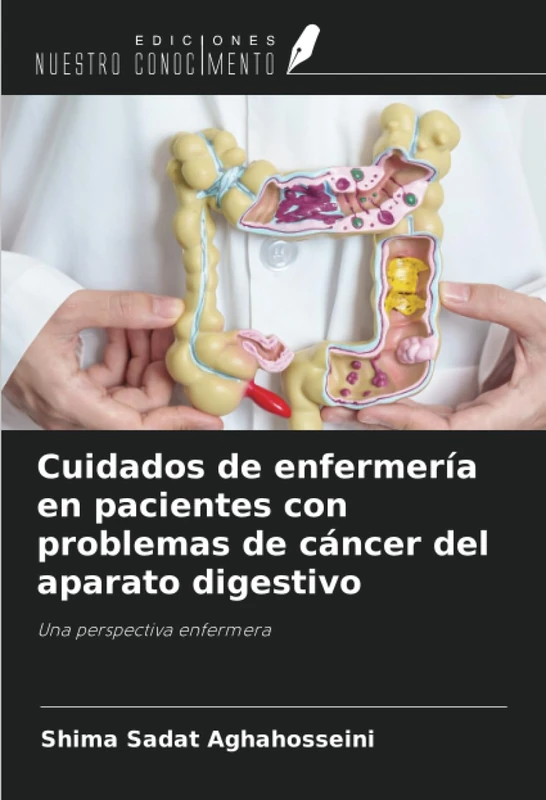 Cuidados de enfermería en pacientes con problemas de cáncer del aparato digestivo: Una perspectiva enfermera