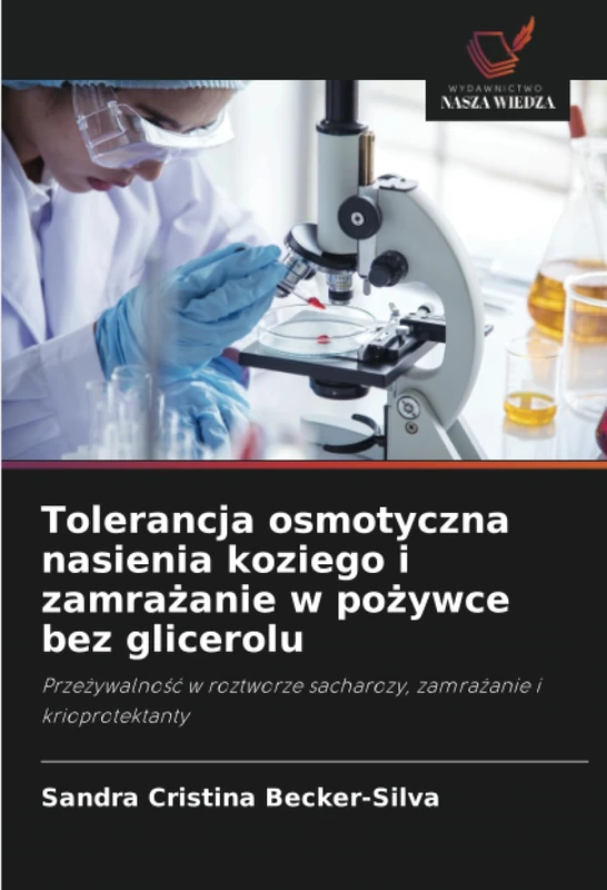 Tolerancja osmotyczna nasienia koziego i zamrażanie w pożywce bez glicerolu: Przeżywalność w roztworze sacharozy, zamrażanie i krioprotektanty