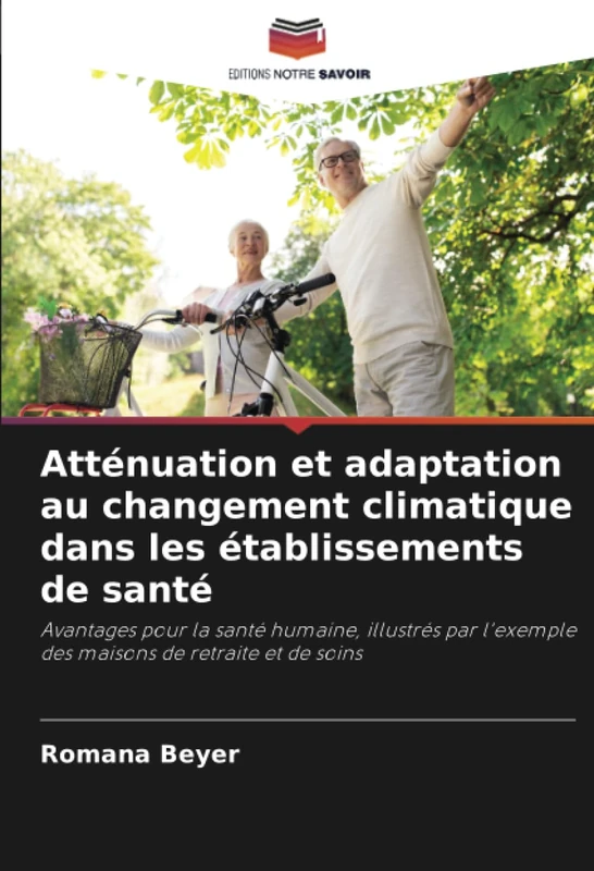 Atténuation et adaptation au changement climatique dans les établissements de santé: Avantages pour la santé humaine, illustrés par l'exemple des maisons de retraite et de soins - Image 1