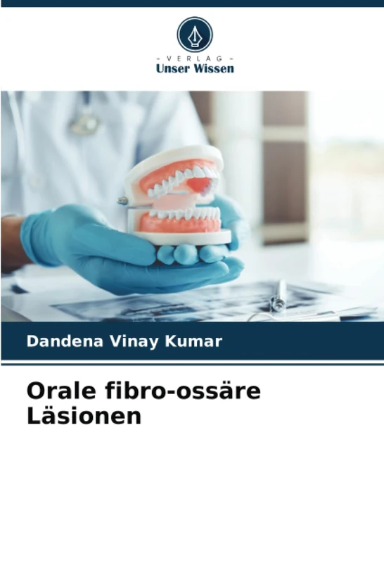 Orale fibro-ossäre Läsionen