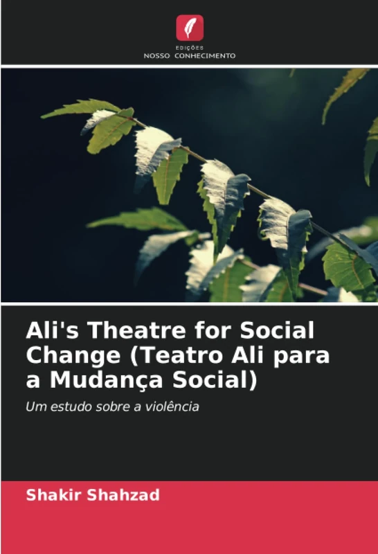 Ali's Theatre for Social Change (Teatro Ali para a Mudança Social): Um estudo sobre a violência