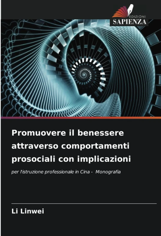 Promuovere il benessere attraverso comportamenti prosociali con implicazioni: per l'istruzione professionale in Cina - Monografia