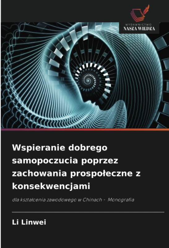 Wspieranie dobrego samopoczucia poprzez zachowania prospołeczne z konsekwencjami: dla kształcenia zawodowego w Chinach - Monografia - Image 1