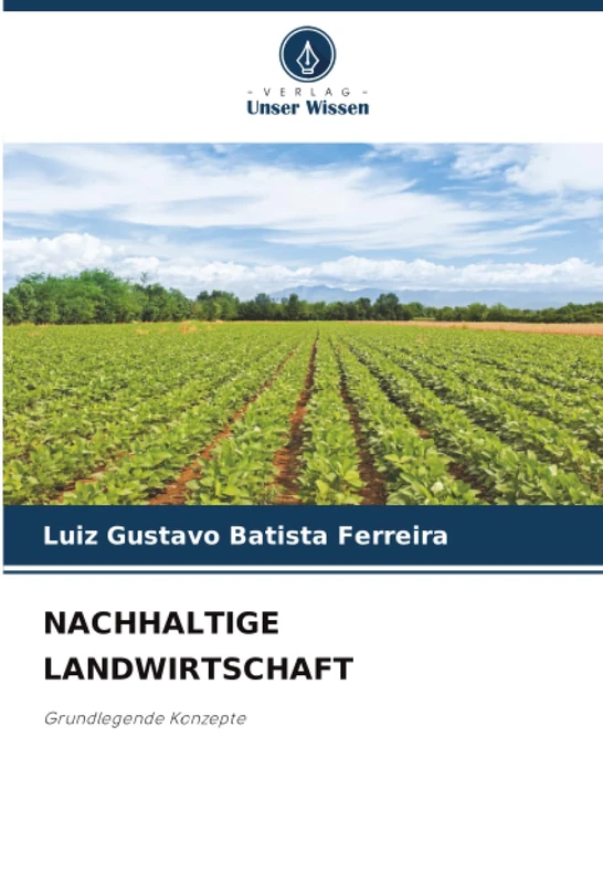 NACHHALTIGE LANDWIRTSCHAFT: Grundlegende Konzepte