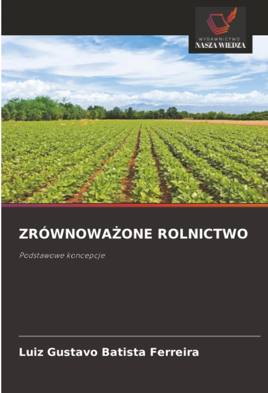 ZRÓWNOWAŻONE ROLNICTWO: Podstawowe koncepcje