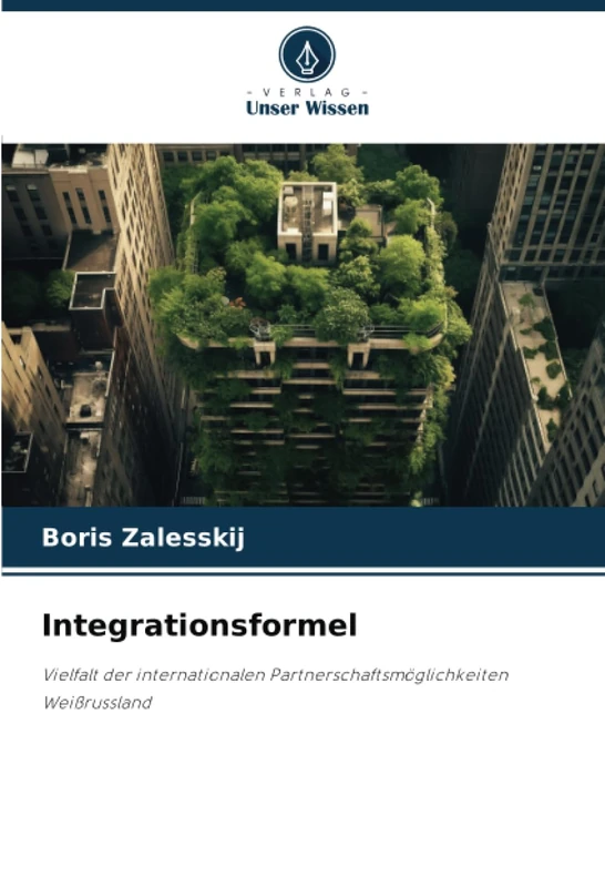 Integrationsformel: Vielfalt der internationalen Partnerschaftsmöglichkeiten Weißrussland