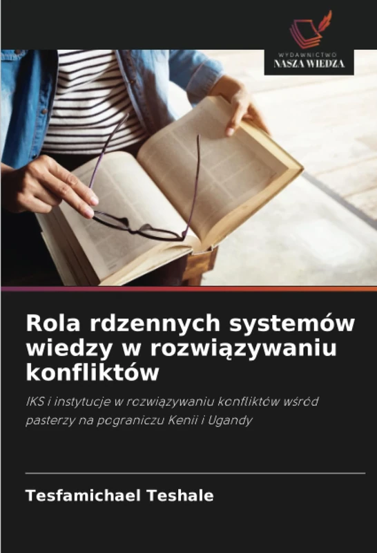 Rola rdzennych systemów wiedzy w rozwiązywaniu konfliktów: IKS i instytucje w rozwiązywaniu konfliktów wśród pasterzy na pograniczu Kenii i Ugandy - Image 1