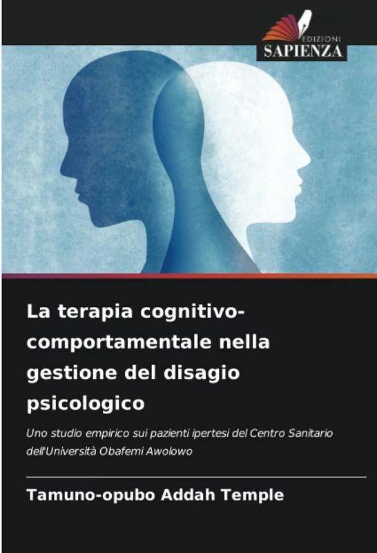 La terapia cognitivo-comportamentale nella gestione del disagio psicologico: Uno studio empirico sui pazienti ipertesi del Centro Sanitario dell'Università Obafemi Awolowo - Image 1