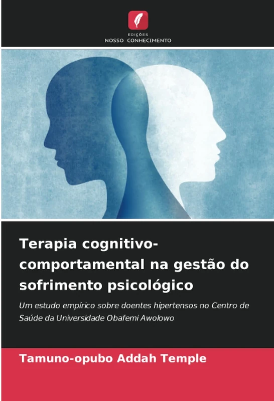 Terapia cognitivo-comportamental na gestão do sofrimento psicológico: Um estudo empírico sobre doentes hipertensos no Centro de Saúde da Universidade Obafemi Awolowo - Image 1
