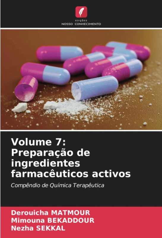 Volume 7: Preparação de ingredientes farmacêuticos activos: Compêndio de Química Terapêutica