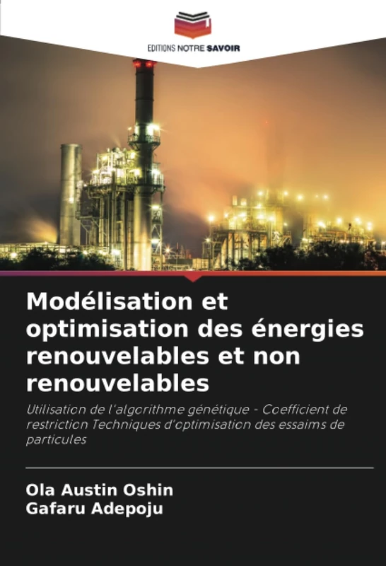 Modélisation et optimisation des énergies renouvelables et non renouvelables: Utilisation de l'algorithme génétique - Coefficient de restriction Techniques d'optimisation des essaims de particules