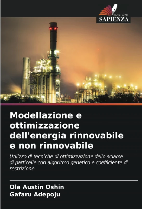 Modellazione e ottimizzazione dell'energia rinnovabile e non rinnovabile: Utilizzo di tecniche di ottimizzazione dello sciame di particelle con algoritmo genetico e coefficiente di restrizione