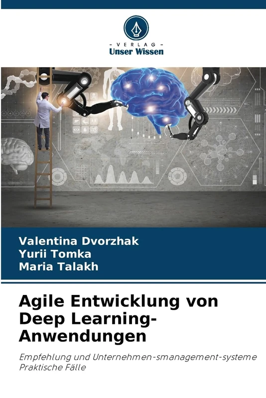 Agile Entwicklung von Deep Learning-Anwendungen: Empfehlung und Unternehmen-smanagement-systeme Praktische Fälle