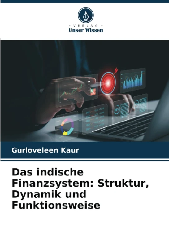 Das indische Finanzsystem: Struktur, Dynamik und Funktionsweise