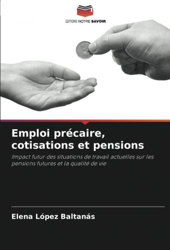 Emploi précaire, cotisations et pensions: Impact futur des situations de travail actuelles sur les pensions futures et la qualité de vie