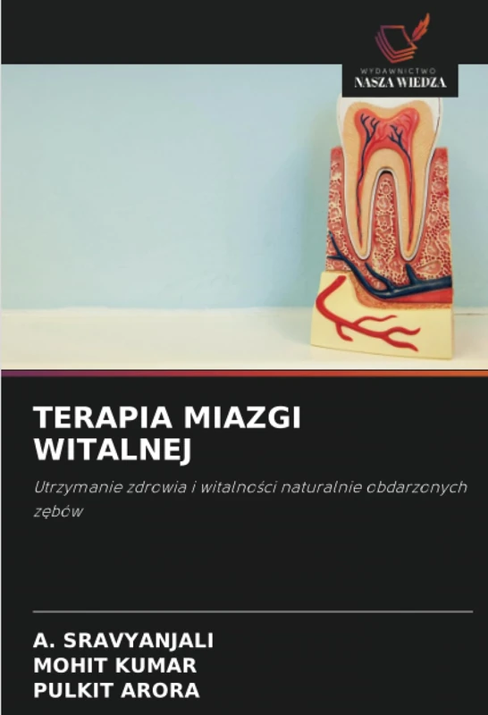 TERAPIA MIAZGI WITALNEJ: Utrzymanie zdrowia i witalności naturalnie obdarzonych zębów - Image 1