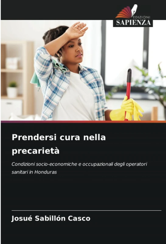 Prendersi cura nella precarietà: Condizioni socio-economiche e occupazionali degli operatori sanitari in Honduras
