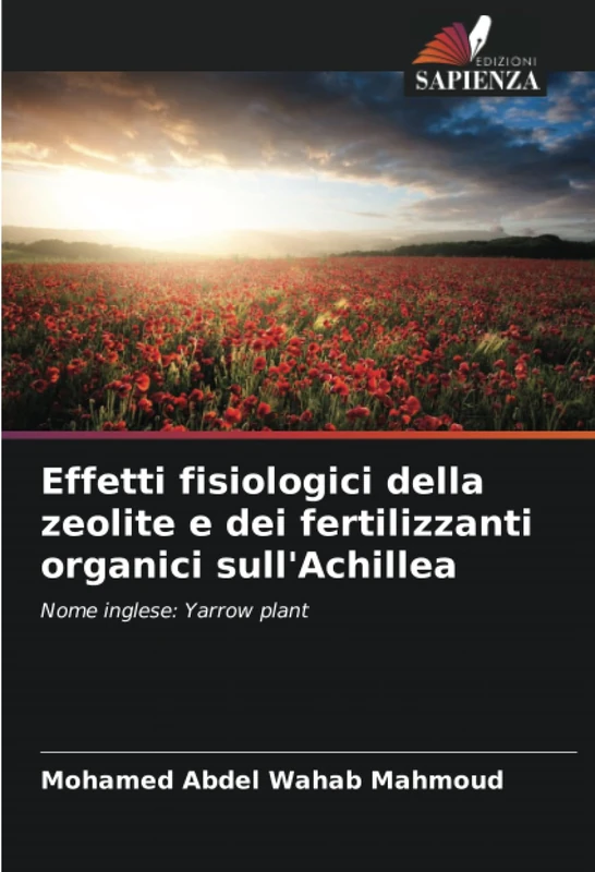 Effetti fisiologici della zeolite e dei fertilizzanti organici sull'Achillea: Nome inglese: Yarrow plant