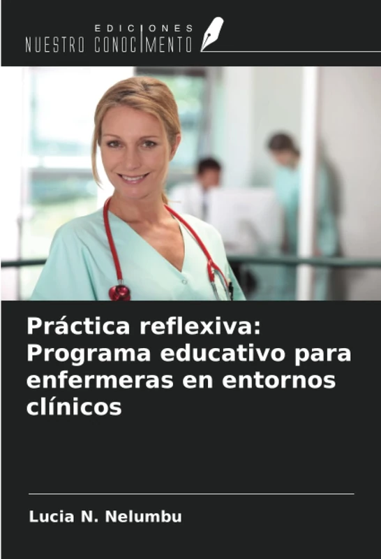 Práctica reflexiva: Programa educativo para enfermeras en entornos clínicos