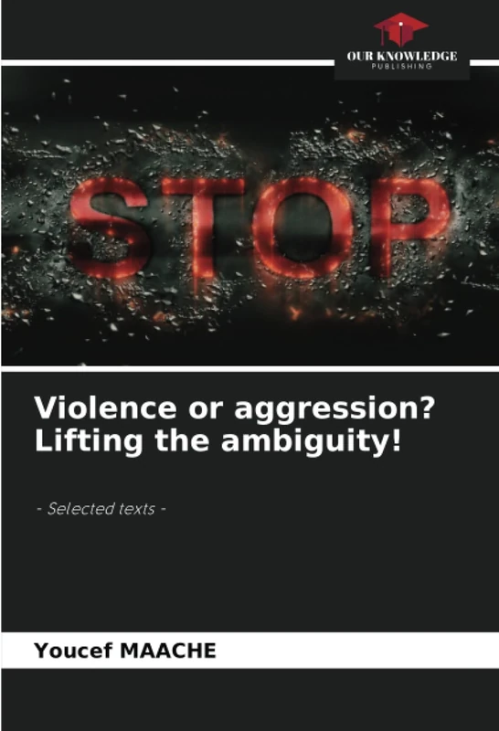 Violence or aggression? Lifting the ambiguity!: - Selected texts -