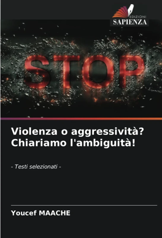 Violenza o aggressività? Chiariamo l'ambiguità!: - Testi selezionati -