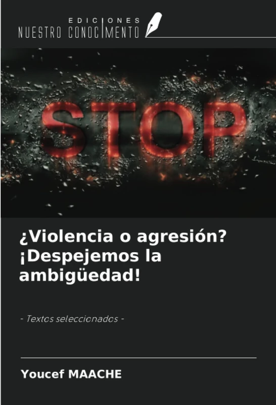 ¿Violencia o agresión? ¡Despejemos la ambigüedad!: - Textos seleccionados -
