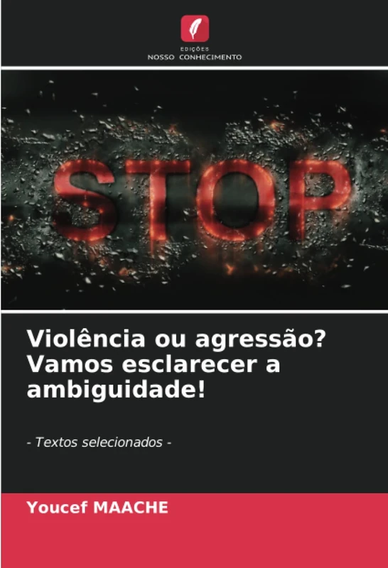 Violência ou agressão? Vamos esclarecer a ambiguidade!: - Textos selecionados -