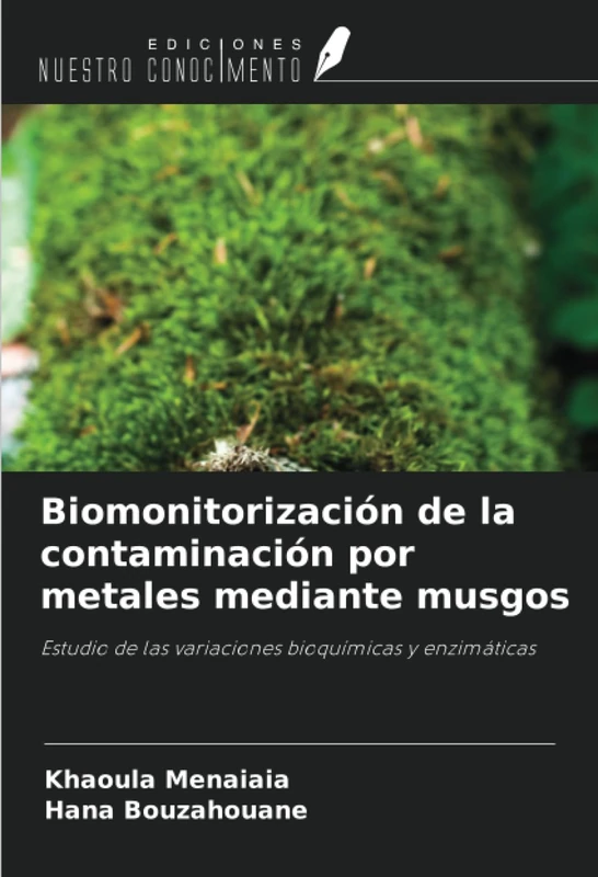 Biomonitorización de la contaminación por metales mediante musgos: Estudio de las variaciones bioquímicas y enzimáticas