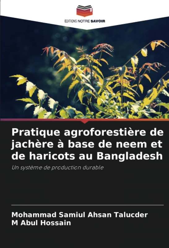 Pratique agroforestière de jachère à base de neem et de haricots au Bangladesh: Un système de production durable