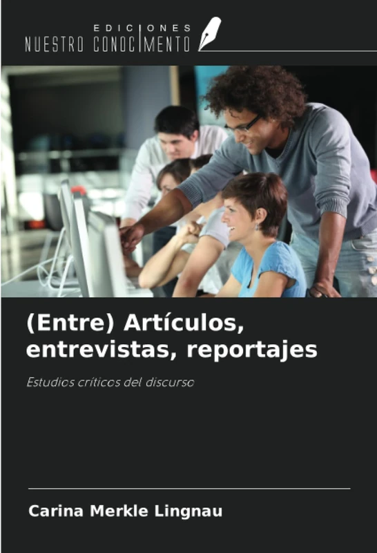(Entre) Artículos, entrevistas, reportajes: Estudios críticos del discurso