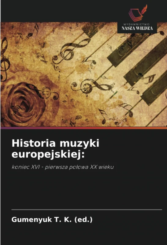 Historia muzyki europejskiej:: koniec XVI - pierwsza połowa XX wieku