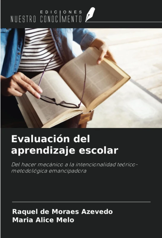 Evaluación del aprendizaje escolar: Del hacer mecánico a la intencionalidad teórico-metodológica emancipadora