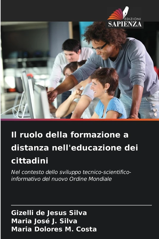 Il ruolo della formazione a distanza nell'educazione dei cittadini: Nel contesto dello sviluppo tecnico-scientifico-informativo del nuovo Ordine Mondiale