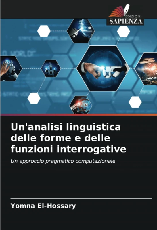 Un'analisi linguistica delle forme e delle funzioni interrogative: Un approccio pragmatico computazionale