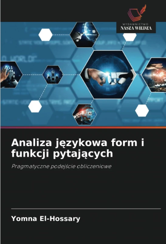 Analiza językowa form i funkcji pytających: Pragmatyczne podejście obliczeniowe