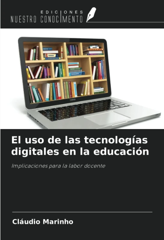 El uso de las tecnologías digitales en la educación: Implicaciones para la labor docente