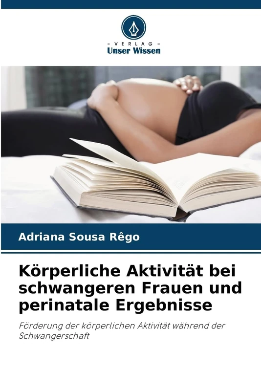 Körperliche Aktivität bei schwangeren Frauen und perinatale Ergebnisse: Förderung der körperlichen Aktivität während der Schwangerschaft