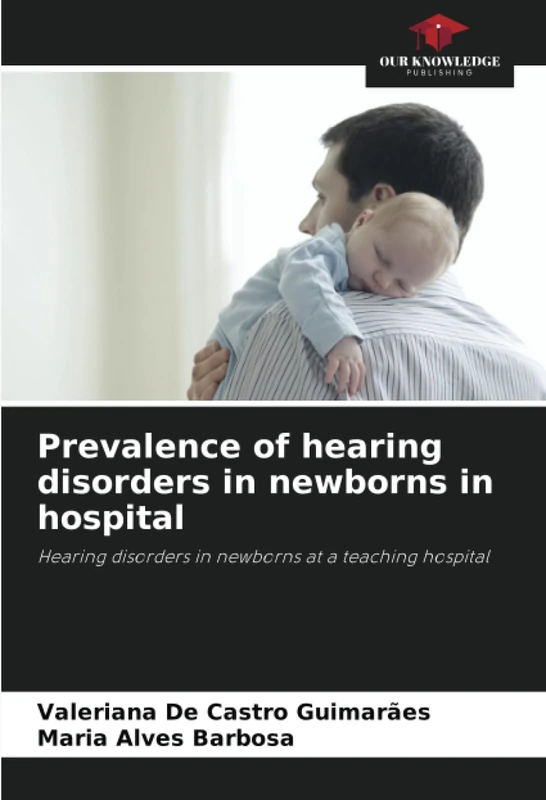 Prevalence of hearing disorders in newborns in hospital: Hearing disorders in newborns at a teaching hospital
