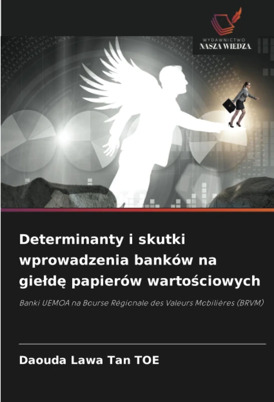 Determinanty i skutki wprowadzenia banków na giełdę papierów wartościowych: Banki UEMOA na Bourse Régionale des Valeurs Mobilières (BRVM)