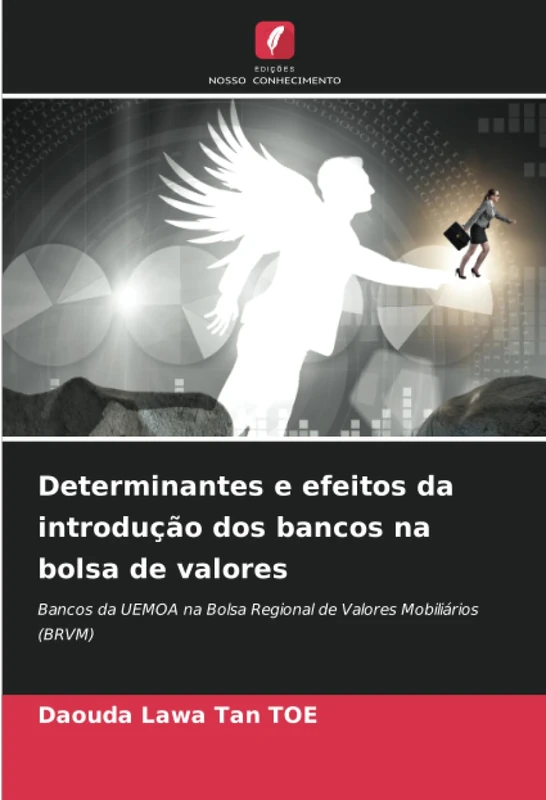 Determinantes e efeitos da introdução dos bancos na bolsa de valores: Bancos da UEMOA na Bolsa Regional de Valores Mobiliários (BRVM)