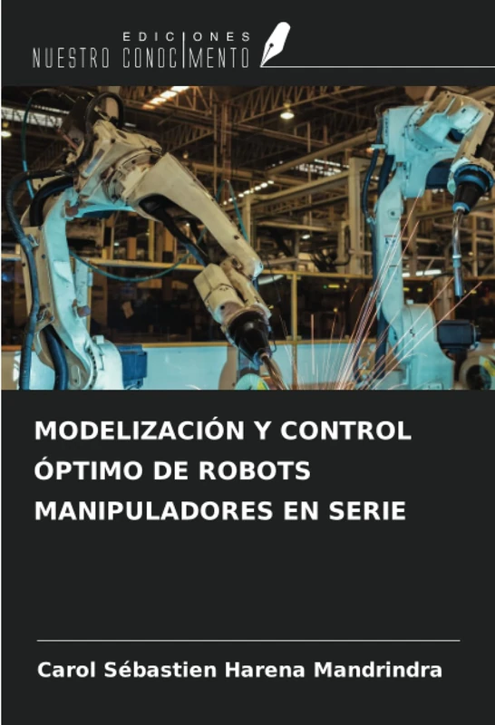 MODELIZACIÓN Y CONTROL ÓPTIMO DE ROBOTS MANIPULADORES EN SERIE
