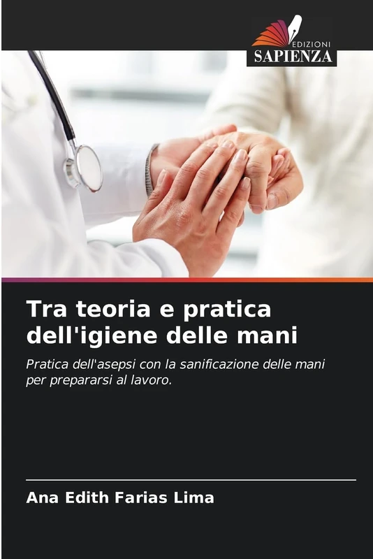 Tra teoria e pratica dell'igiene delle mani: Pratica dell'asepsi con la sanificazione delle mani per prepararsi al lavoro.