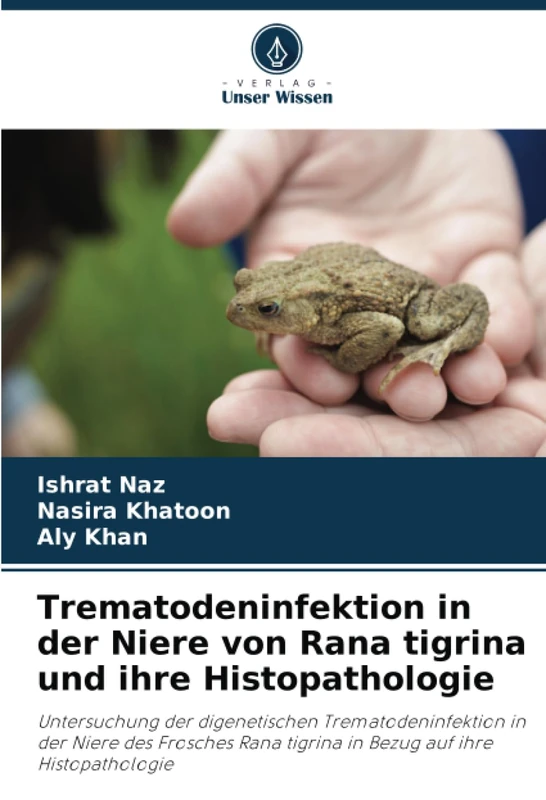 Trematodeninfektion in der Niere von Rana tigrina und ihre Histopathologie: Untersuchung der digenetischen Trematodeninfektion in der Niere des Frosches Rana tigrina in Bezug auf ihre Histopathologie - Image 1