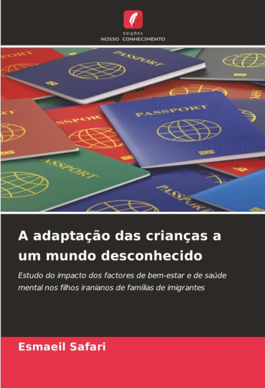 A adaptação das crianças a um mundo desconhecido: Estudo do impacto dos factores de bem-estar e de saúde mental nos filhos iranianos de famílias de imigrantes - Image 1
