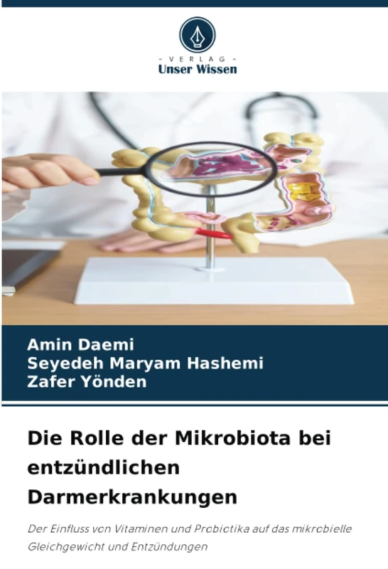 Die Rolle der Mikrobiota bei entzündlichen Darmerkrankungen: Der Einfluss von Vitaminen und Probiotika auf das mikrobielle Gleichgewicht und Entzündungen