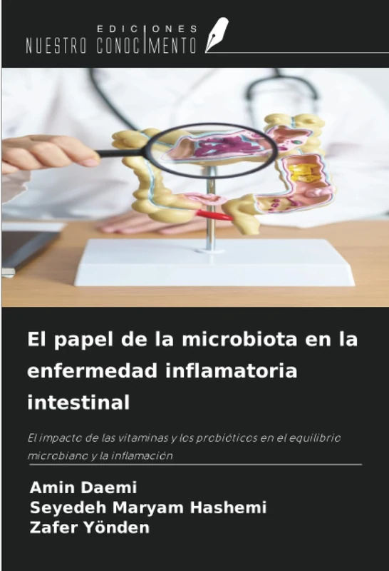 El papel de la microbiota en la enfermedad inflamatoria intestinal: El impacto de las vitaminas y los probióticos en el equilibrio microbiano y la inflamación